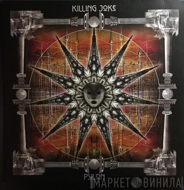  Killing Joke  - Pylon