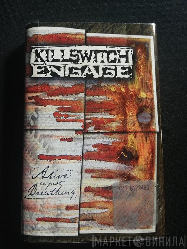  Killswitch Engage  - Alive Or Just Breathing