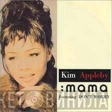 Kim Appleby - Mama / Don't Worry