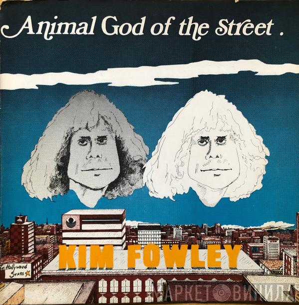  Kim Fowley  - Animal God Of The Street