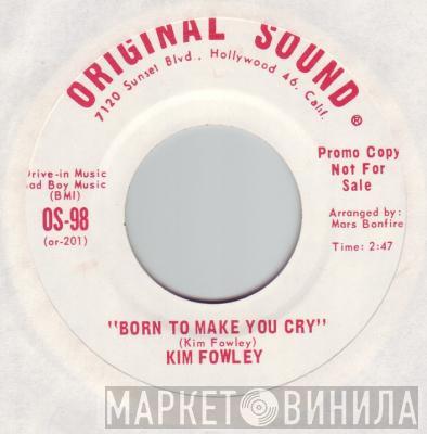  Kim Fowley  - Born To Make You Cry