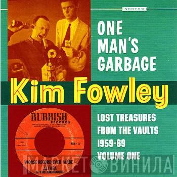  Kim Fowley  - One Man's Garbage