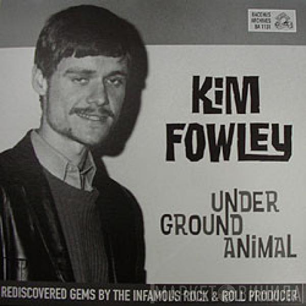  Kim Fowley  - Underground Animal