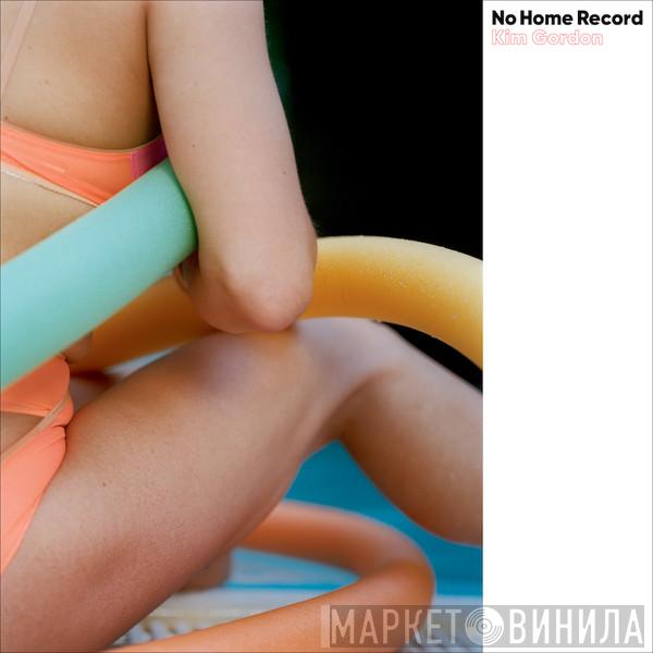  Kim Gordon  - No Home Record