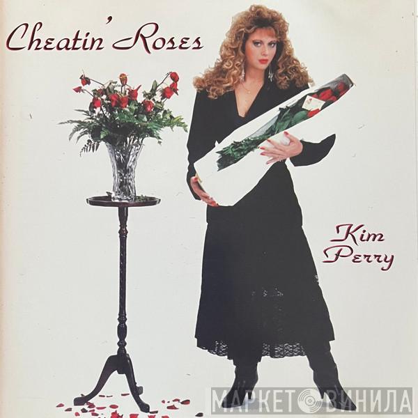 Kim Perry - Cheatin' Roses