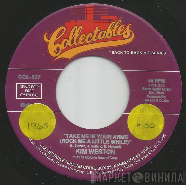 Kim Weston - Take Me In Your Arms (Rock Me A Little While) / A Thrill A Moment