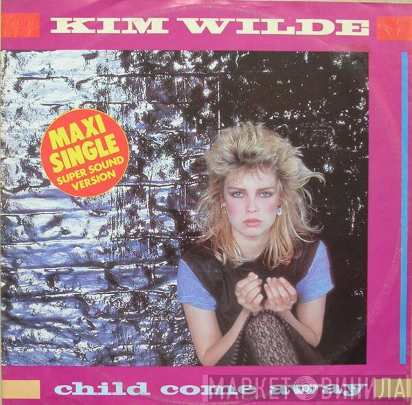  Kim Wilde  - Child Come Away