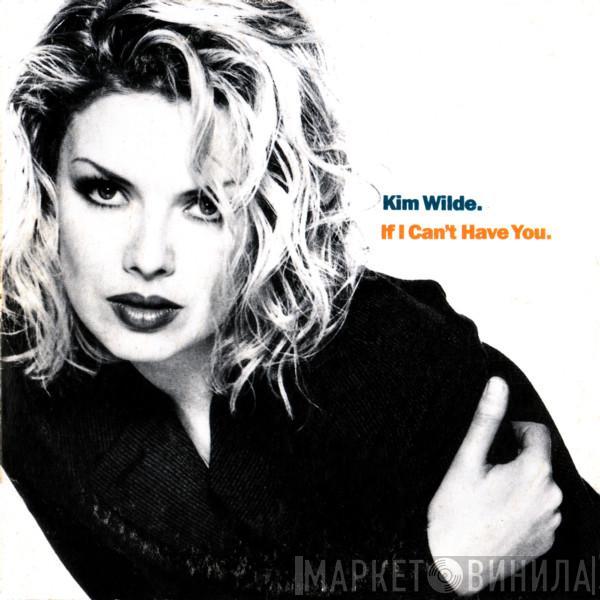  Kim Wilde  - If I Can't Have You