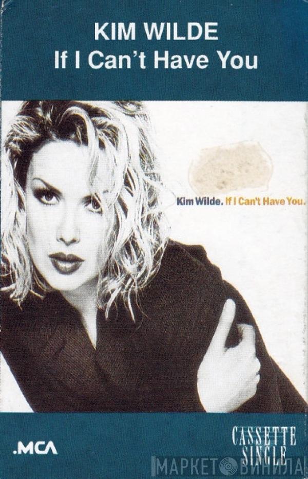  Kim Wilde  - If I Can't Have You