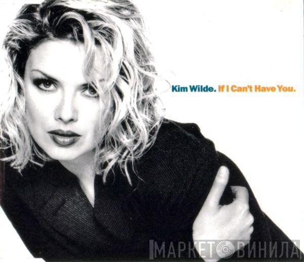  Kim Wilde  - If I Can't Have You