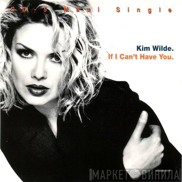 Kim Wilde  - If I Can't Have You