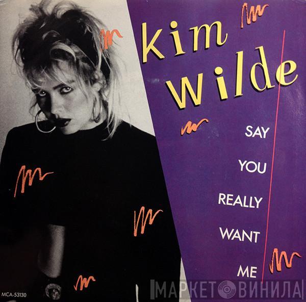  Kim Wilde  - Say You Really Want Me