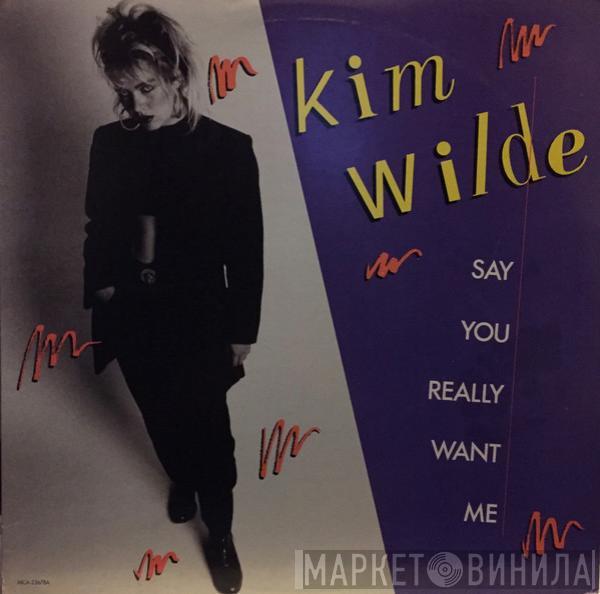  Kim Wilde  - Say You Really Want Me