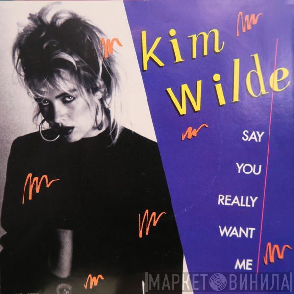  Kim Wilde  - Say You Really Want Me