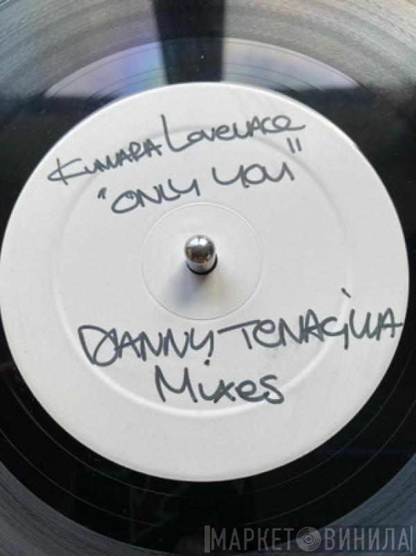 Kimara Lovelace - Only You (Danny Tenaglia Mixes)