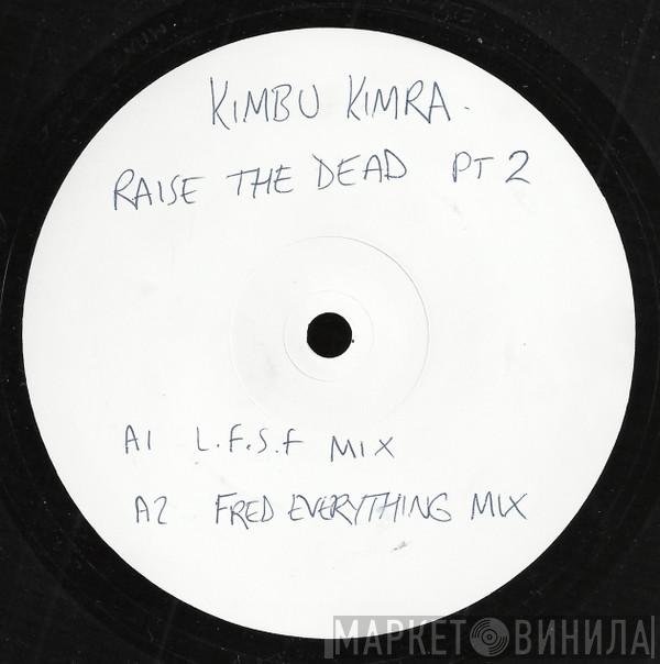  Kimbu Kimra  - Raise The Dead (Part 2)