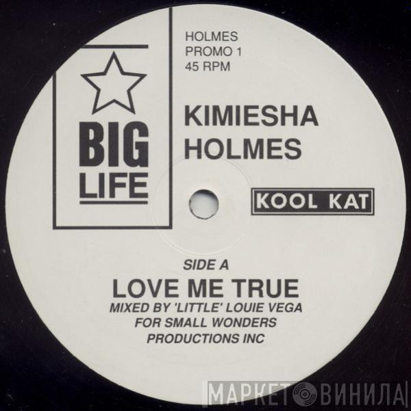 Kimiesha Holmes - Love Me True