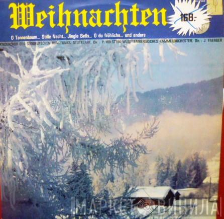 Kinderchor Des Süddeutschen Rundfunks, Paul Holstein , Württembergisches Kammerorchester, Jörg Faerber - Weihnachten