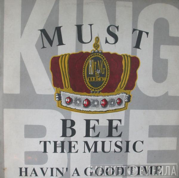 King Bee  - Must Bee The Music / Havin' A Good Time