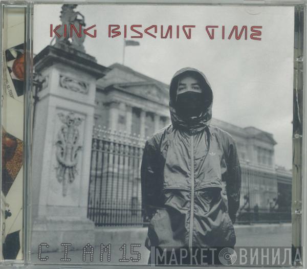  King Biscuit Time  - C I Am 15