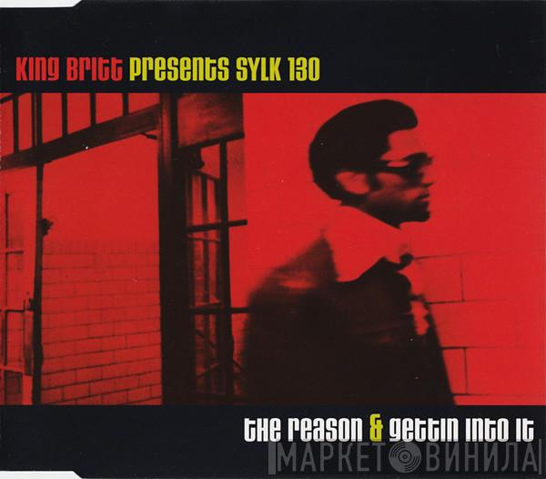 King Britt, Sylk 130 - The Reason / Gettin' Into It