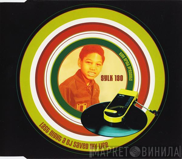 King Britt, Sylk 130 - Last Night A DJ Saved My Life