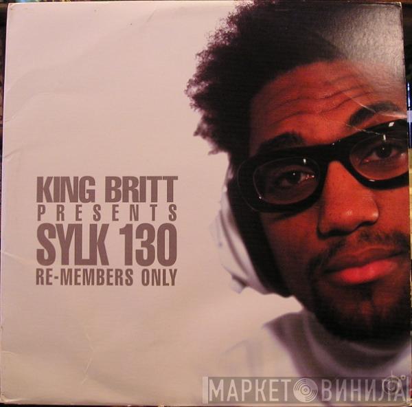 King Britt, Sylk 130 - Re-Members Only