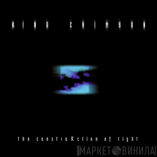 King Crimson - The ConstruKction Of Light