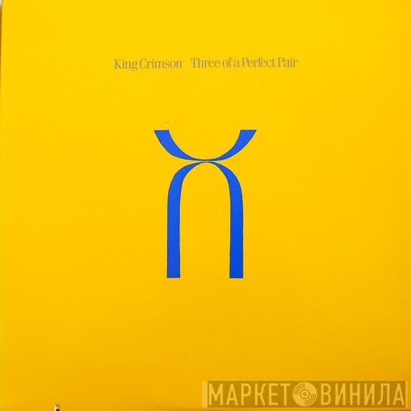  King Crimson  - Three Of A Perfect Pair