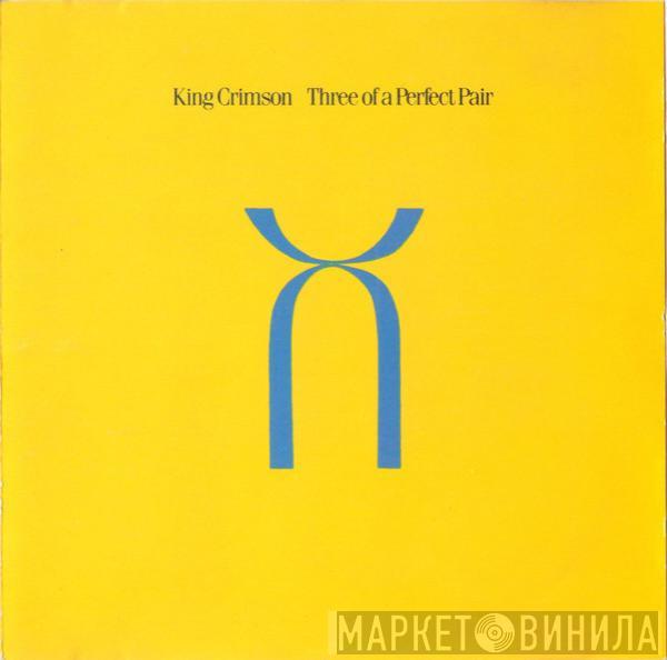  King Crimson  - Three Of A Perfect Pair