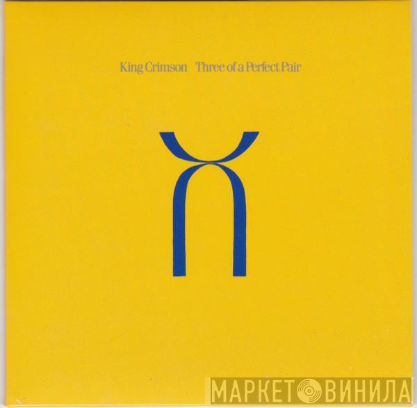  King Crimson  - Three Of A Perfect Pair