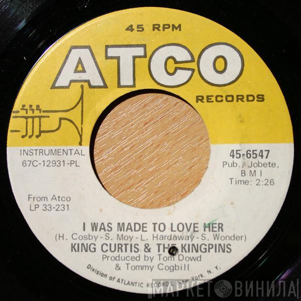 King Curtis & The Kingpins - I Was Made To Love Her / I Never Loved A Man