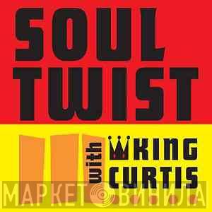 King Curtis And The Noble Knights - Soul Twist With King Curtis