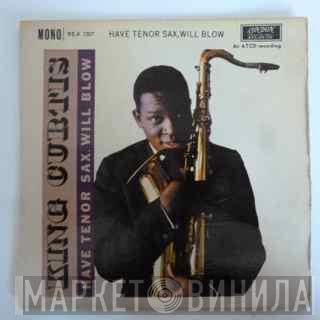 King Curtis - Have Tenor Sax, Will Blow