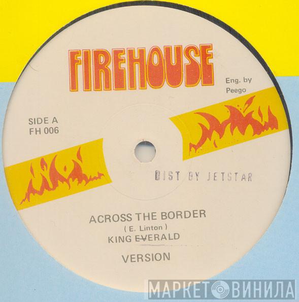 King Everald - Across The Border / It Would A Sweet Me