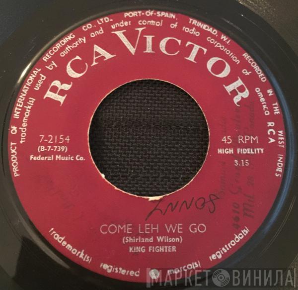 King Fighter - Come Leh We Go / My Little Chiquito