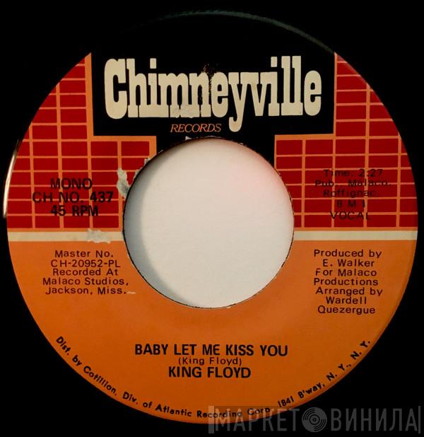  King Floyd  - Baby Let Me Kiss You / Please Don't Leave Me Lonely