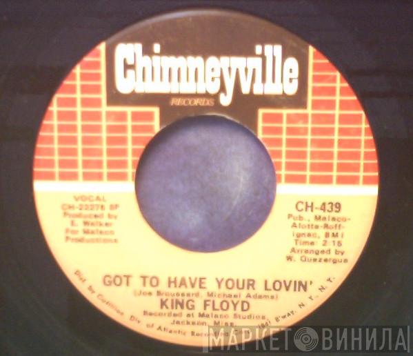  King Floyd  - Got To Have Your Lovin' / Let Us Be