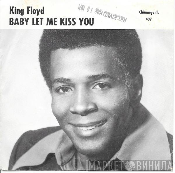  King Floyd  - Baby Let Me Kiss You