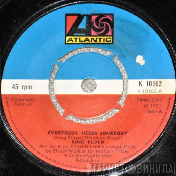 King Floyd - Everybody Needs Somebody / Woman Don't Go Astray
