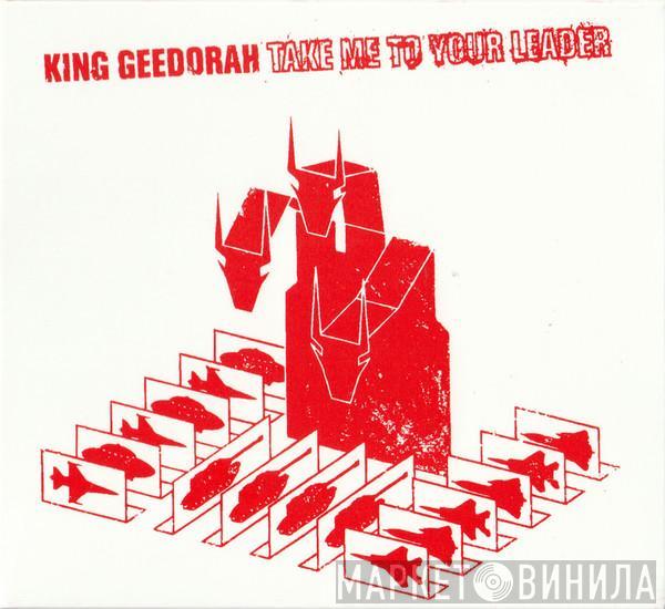  King Ghidra  - Take Me To Your Leader