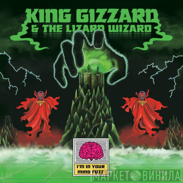 King Gizzard And The Lizard Wizard - I'm In Your Mind Fuzz