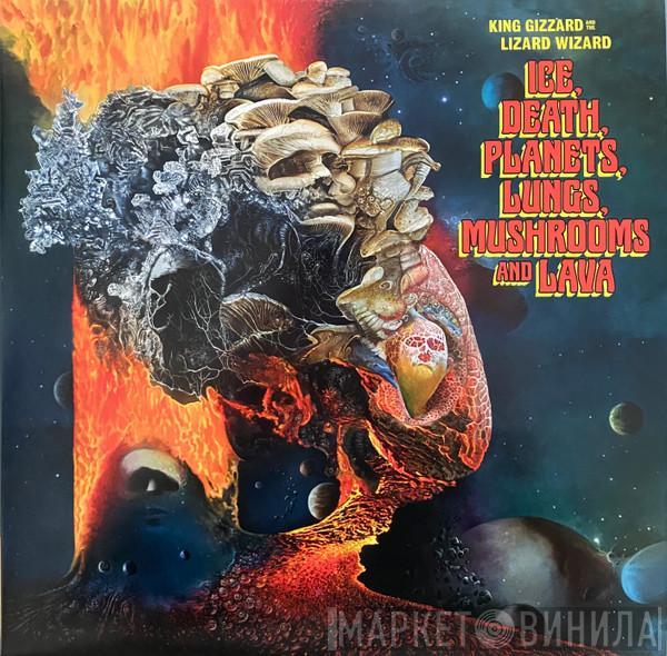King Gizzard And The Lizard Wizard - Ice, Death, Planets, Lungs, Mushrooms And Lava