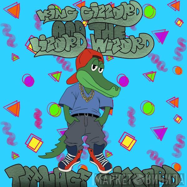  King Gizzard And The Lizard Wizard  - Teenage Gizzard