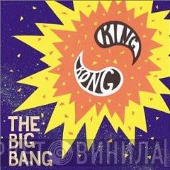 King Kong  - The Big Bang