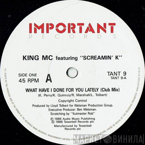 King MC, Screamin' K - What Have I Done For You Lately