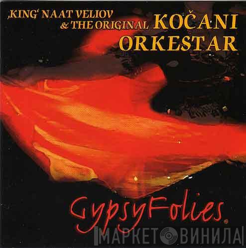 King Naat Veliov, Koçani Orkestar - Gypsy Folies