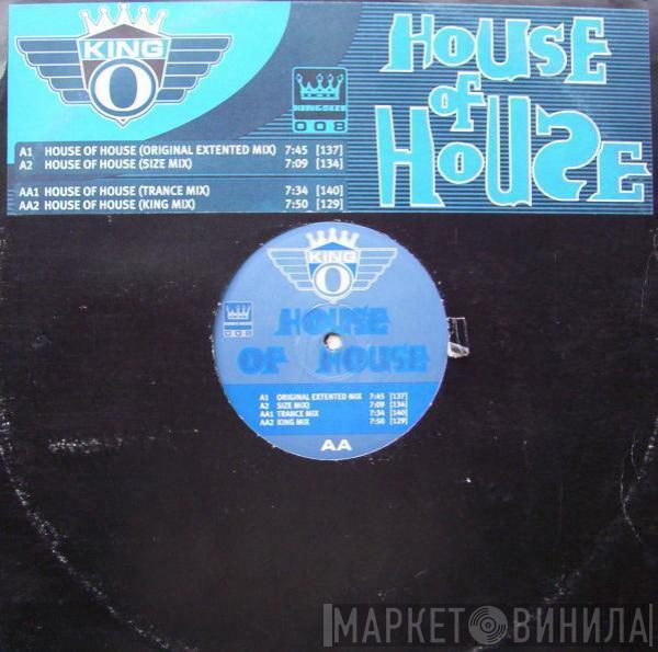 King-O - House Of House