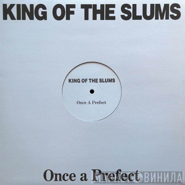 King Of The Slums - Once A Prefect