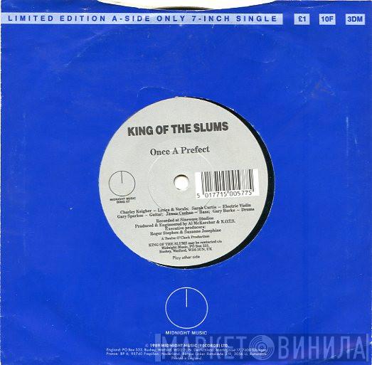 King Of The Slums - Once A Prefect